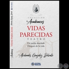 VIDAS PARECIDAS - Autor: ALCIBADES GONZLEZ DELVALLE - Ao 2022